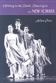 Cover of: Writing in the dark, dancing in The New Yorker by Arlene Croce