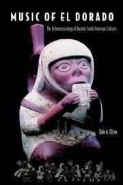 Cover of: Music of El Dorado: The Ethnomusicology of Ancient South American Cultures