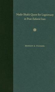 Cover of: Nadir Shah's Quest for Legitimacy in Post-safavid Iran by Ernest S. Tucker