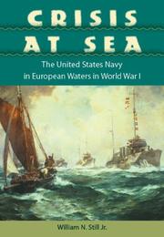 Cover of: Crisis at Sea: The United States Navy in European Waters in World War I (New Perspectives on Maritime History and Nautical Archaeology)