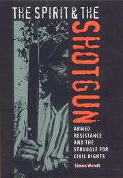 Cover of: The Spirit and the Shotgun: Armed Resistance and the Struggle for Civil Rights (New Perspectives on the History of the South)