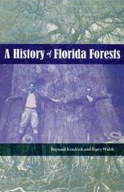 Cover of: A History of Florida Forests by Baynard Harwick Kendrick, Barry Walsh