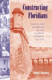 Cover of: Constructing Floridians: Natives And Europeans in the Colonial Floridas, 1513-1783