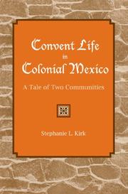 Cover of: Convent Life in Colonial Mexico by Stephanie L. Kirk