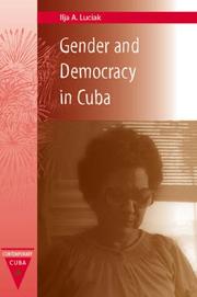 Cover of: Gender and Democracy in Cuba (Contemporary Cuba) by Ilja A. Luciak