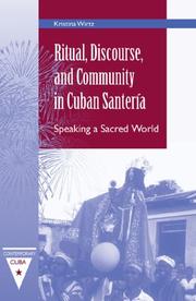 Cover of: Ritual, Discourse, and Community in Cuban Santeria | Kristina Wirtz