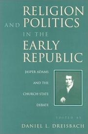 Cover of: Religion and Politics in the Early Republic: Jasper Adams and the Church-State Debate