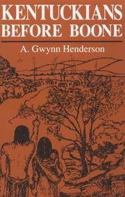 Kentuckians before Boone by A. Gwynn Henderson