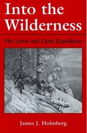 Cover of: Into the wilderness: the Lewis and Clark Expedition