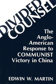 Cover of: Divided counsel: the Anglo-American response to Communist victory in China