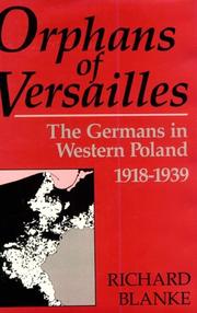 Cover of: Orphans of Versailles: the Germans in Western Poland, 1918-1939