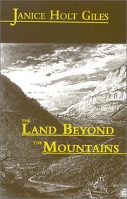 Cover of: The land beyond the mountains by Janice Holt Giles