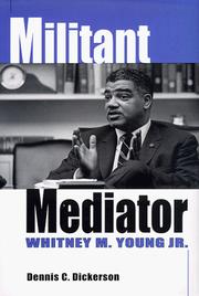 Cover of: Militant mediator: Whitney M. Young, Jr.