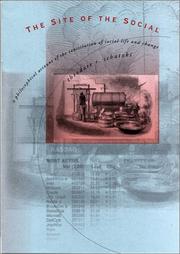 Cover of: The Site of the Social: A Philosophical Account of the Constitution of Social Life and Change