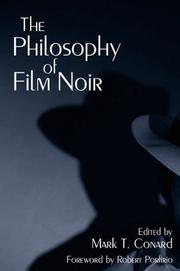 Cover of: The philosophy of film noir by edited by Mark T. Conard with a foreword by Robert Porfirio.