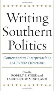 Cover of: Writing Southern politics by edited by Robert P. Steed and Laurence W. Moreland.