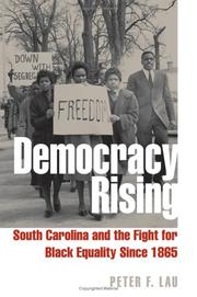 Cover of: Democracy rising: South Carolina and the fight for Black equality since 1865