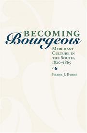 Cover of: Becoming Bourgeois: Merchant Culture in the South, 1820-1865 (New Directions in Southern History)