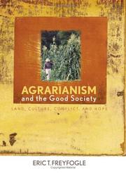 Cover of: Agrarianism and the Good Society: Land, Culture, Conflict, and Hope (Culture of the Land)