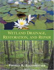 Wetland drainage, restoration, and repair by Thomas R. Biebighauser