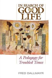 Cover of: In Search of the Good Life: A Pedagogy for Troubled Times