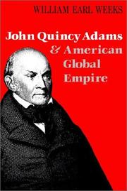 Cover of: John Quincy Adams and American Global Empire by William Earl Weeks