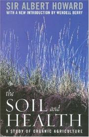 Cover of: The Soil And Health: A Study of Organic Agriculture (Culture of the Land: A Series in the New Agrarianism) by Albert, Sir Howard