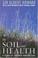 Cover of: The Soil And Health: A Study of Organic Agriculture (Culture of the Land: A Series in the New Agrarianism)