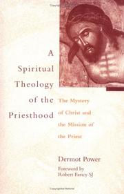 Cover of: A Spiritual Theology of the Priesthood: The Mystery of Christ and the Mission of the Priest