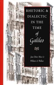 Cover of: Rhetoric & dialectic in the time of Galileo by Jean Dietz Moss
