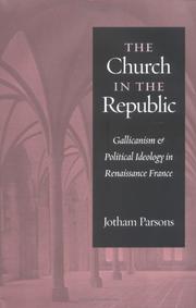 Cover of: The Church in the Republic: Gallicanism & Political Ideology in Renaissance France