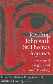 Cover of: Reading John with St. Thomas Aquinas: theological exegesis and speculative theology