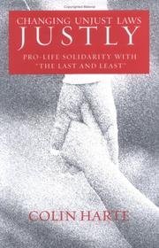 Cover of: Changing Unjust Laws Justly: Pro-life Solidarity With "The Last And Least"