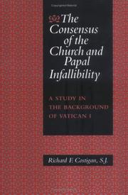 The Consensus Of The Church And Papal Infallibility by Richard F. Costigan