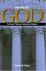 Cover of: Wrestling with God: the courts' tortuous treatment of religion