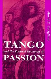 Cover of: Tango and the political economy of passion by Marta Savigliano