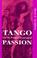 Cover of: Tango and the Political Economy of Passion