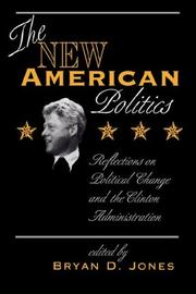 Cover of: The new American politics: reflections on political change and the Clinton administration