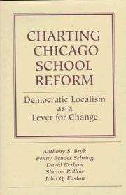 Cover of: Charting Chicago school reform: democratic localism as a lever for change