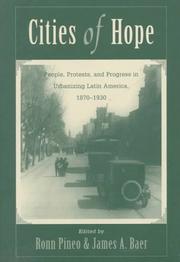 Cover of: Cities of hope: people, protests, and progress in urbanizing Latin America, 1870-1930