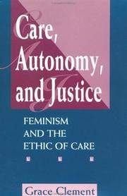 Cover of: Care, Autonomy, and Justice: Feminism and the Ethic of Care (Feminist Theory & Politics)