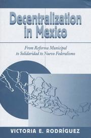 Cover of: Decentralization in Mexico: From Reforma Municipal to Solidaridad to Nuevo Federalismo