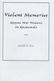Cover of: Violent memories: Mayan war widows in Guatemala