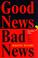 Cover of: Good news, bad news