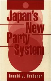 Japan's new party system by Ronald J. Hrebenar