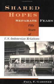 Cover of: Shared Hopes, Seperate Fears: Fifty Years of U.S.-Inodnesian Relations