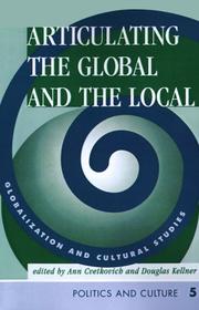 Cover of: Articulating the Global and the Local by Ann Cvetkovich, Douglas Kellner