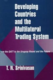 Cover of: Developing countries and the multilateral trading system: from the GATT to the Uruguay Round and the future