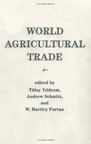 Cover of: World agricultural trade by edited by Tülay Yıldırım, Andrew Schmitz, W. Hartley Furtan.