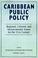 Cover of: Caribbean Public Policy